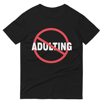 No Adulting - Classic Fit Tee