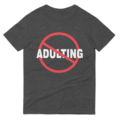 No Adulting - Classic Fit Tee