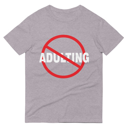 No Adulting - Classic Fit Tee