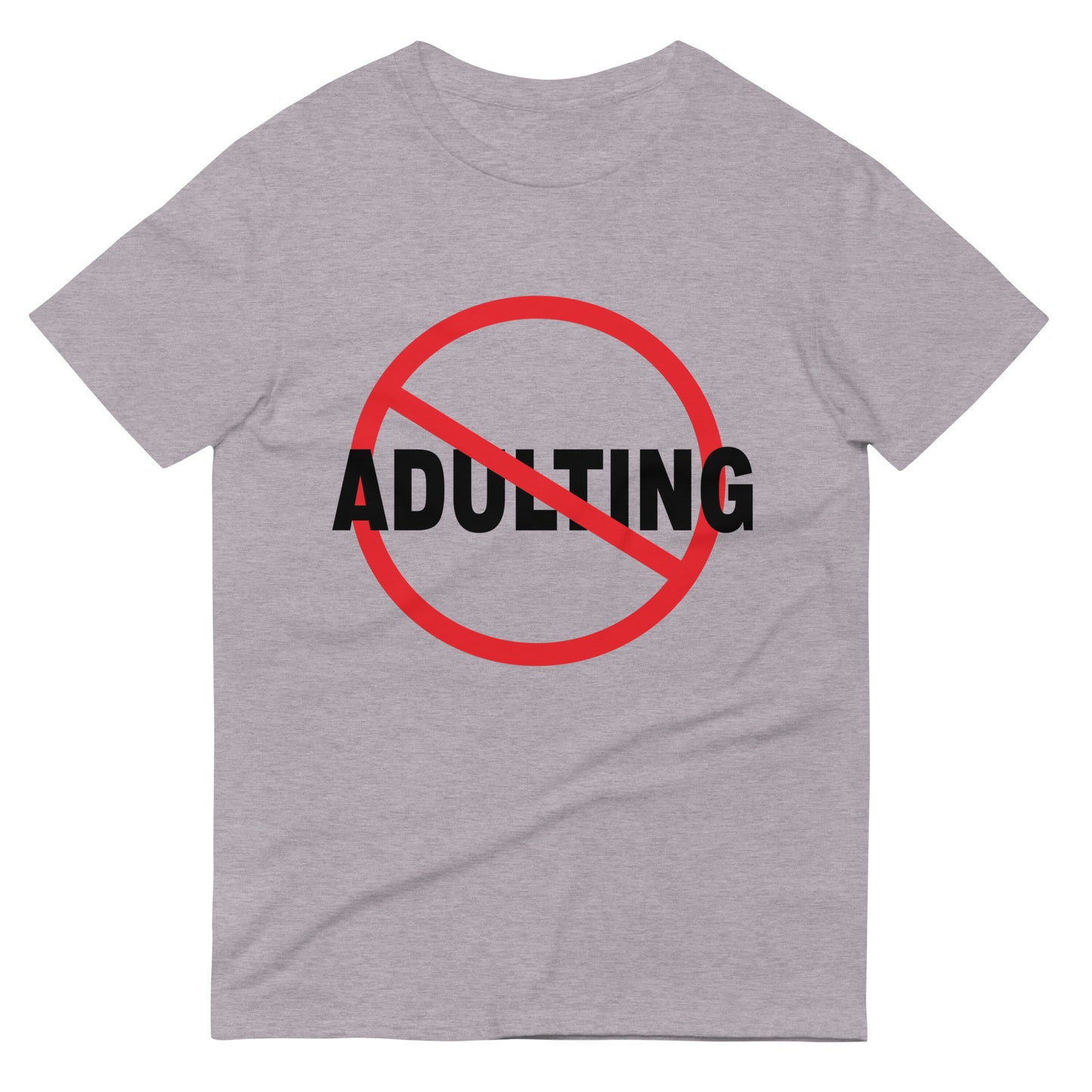 No Adulting - Classic Fit Tee