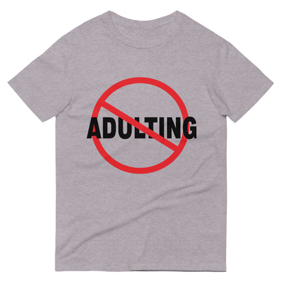 No Adulting - Classic Fit Tee